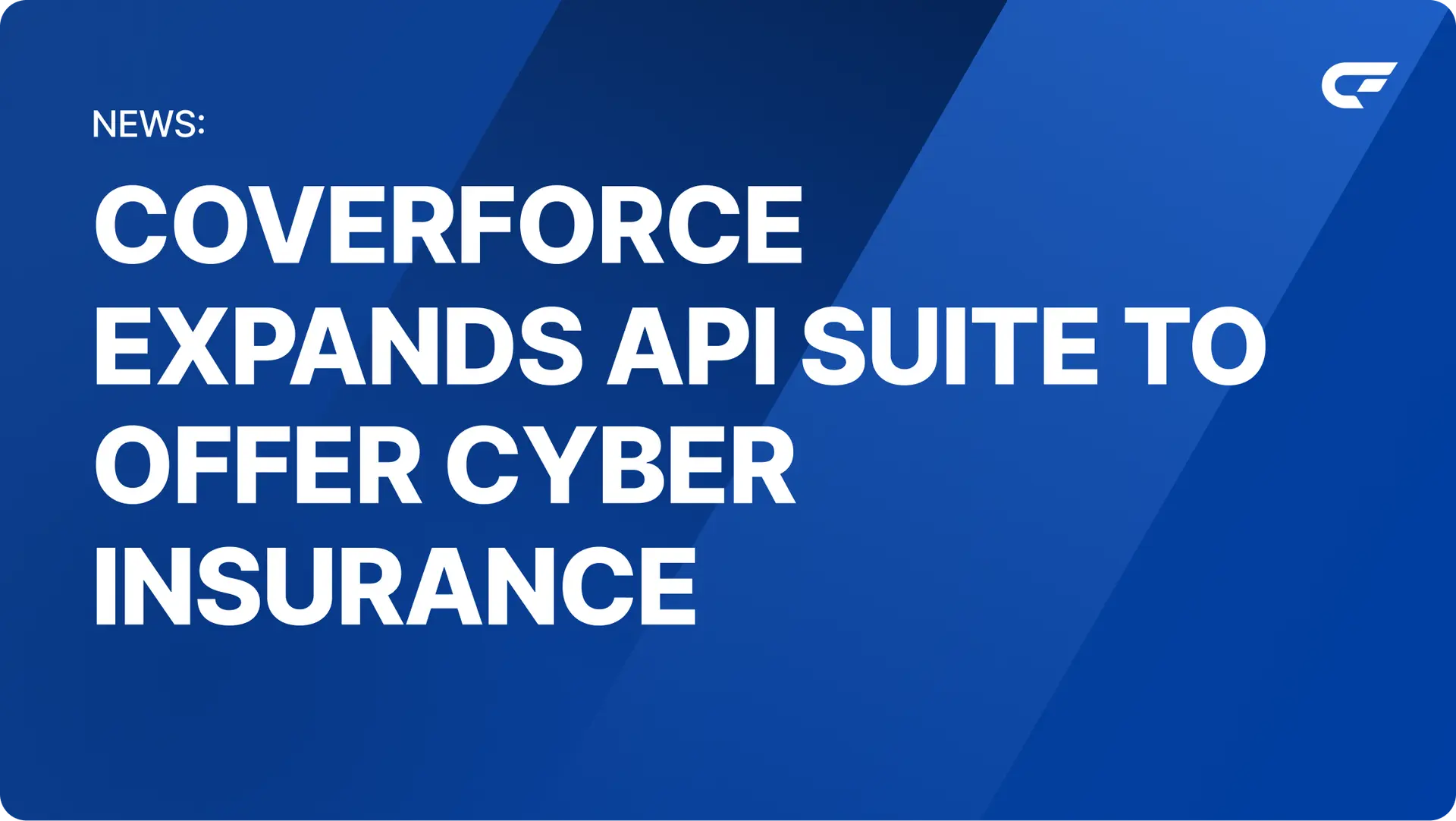 CoverForce Expands API Suite to Offer Cyber Insurance
